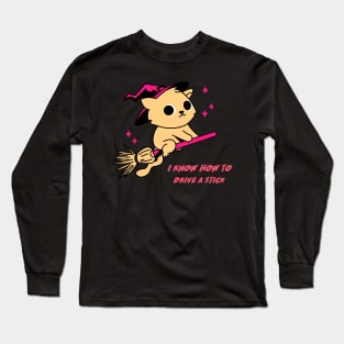 I KNOW HOW TO DRIVE A STICK Long Sleeve T-Shirt